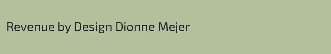 Revenue by Design Dionne Mejer